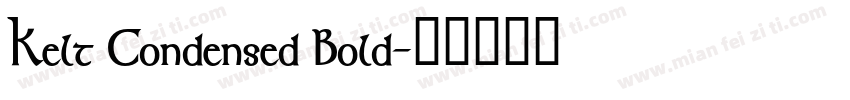 Kelt Condensed Bold字体转换